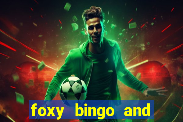 foxy bingo and online casino