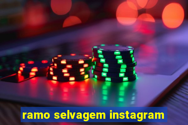 ramo selvagem instagram