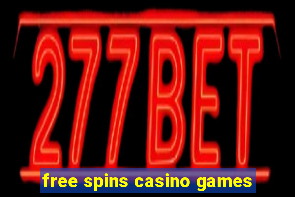 free spins casino games