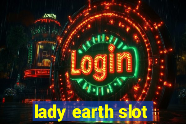 lady earth slot