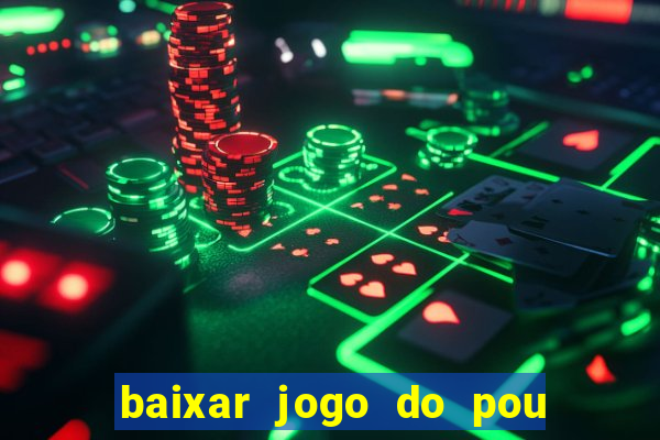 baixar jogo do pou no play store