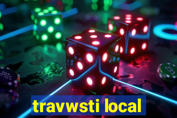 travwsti local