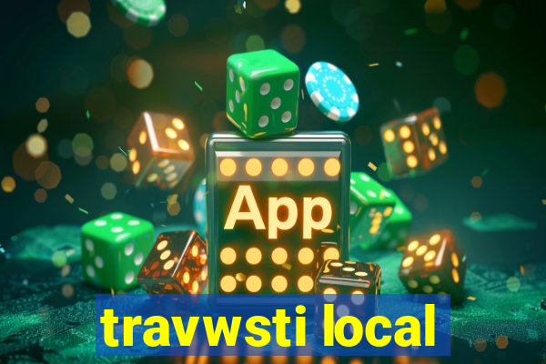 travwsti local