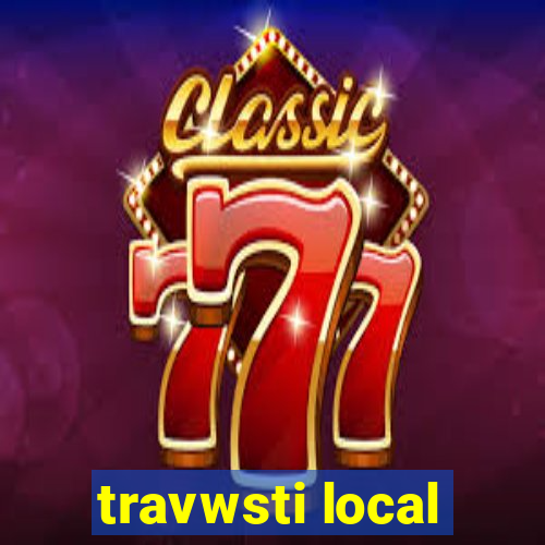 travwsti local