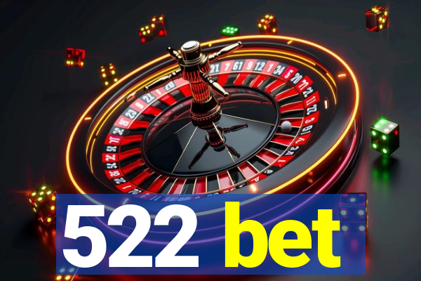 522 bet