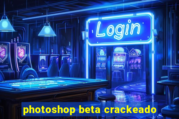 photoshop beta crackeado