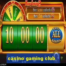 casino gaming club