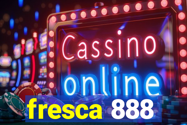 fresca 888