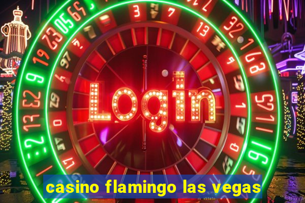 casino flamingo las vegas