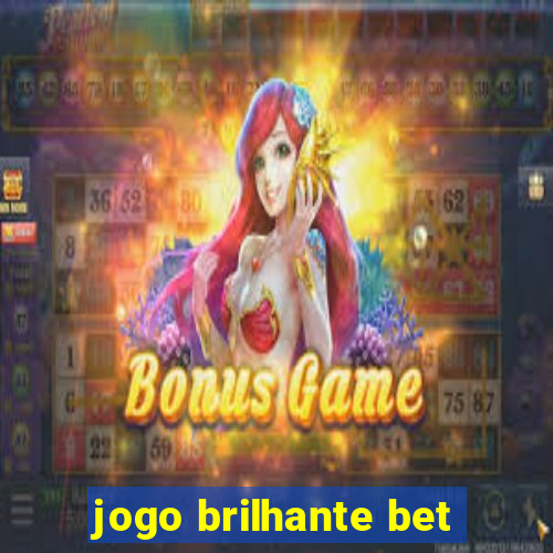 jogo brilhante bet