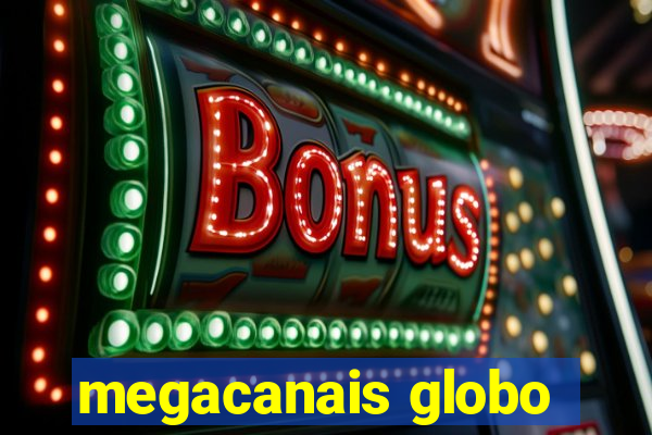 megacanais globo