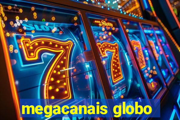 megacanais globo