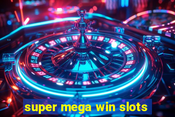 super mega win slots