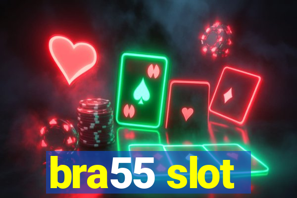 bra55 slot