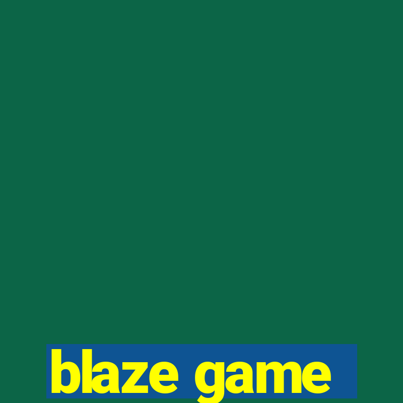 blaze game