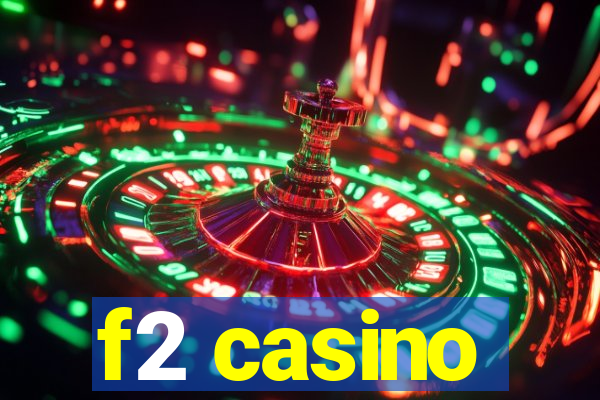 f2 casino