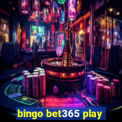 bingo bet365 play