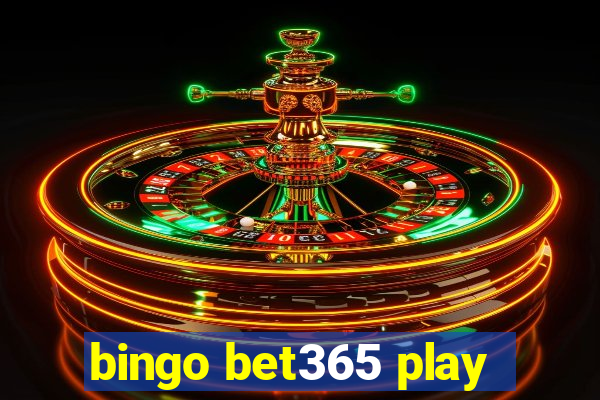 bingo bet365 play