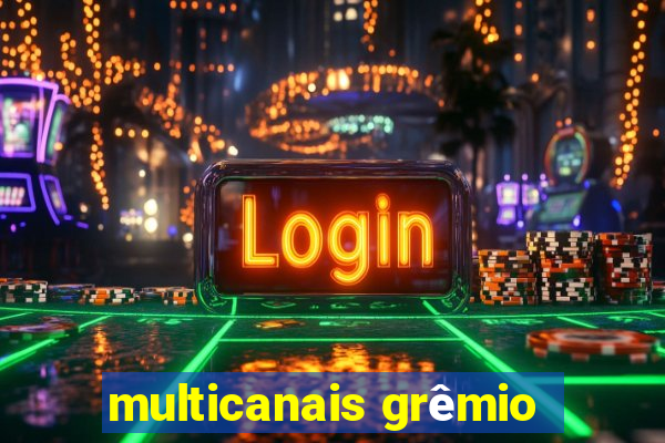 multicanais grêmio