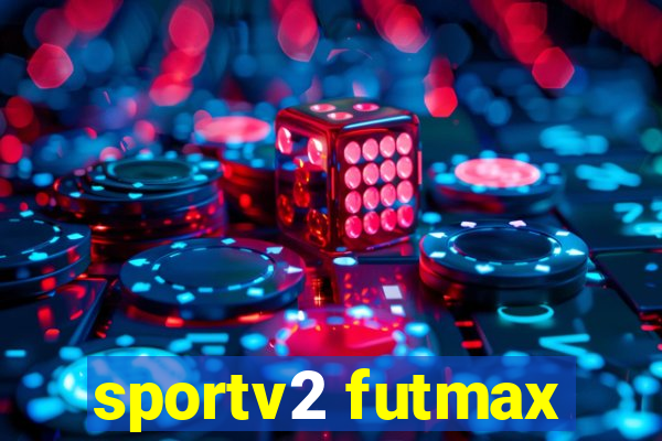 sportv2 futmax