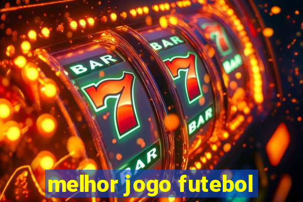 melhor jogo futebol