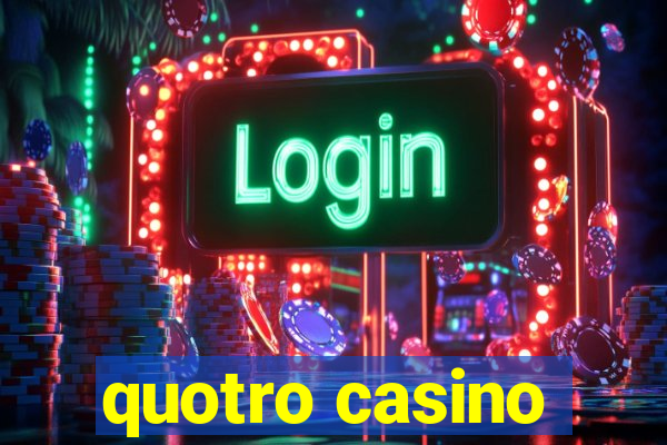 quotro casino