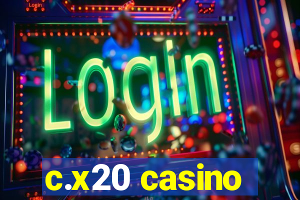 c.x20 casino