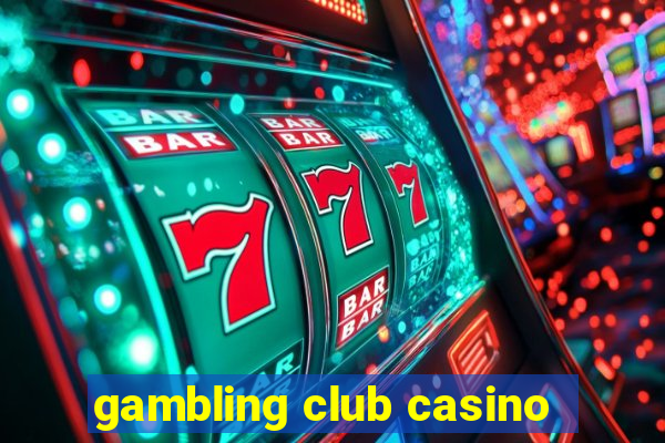 gambling club casino