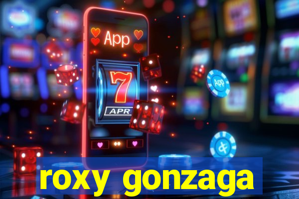 roxy gonzaga