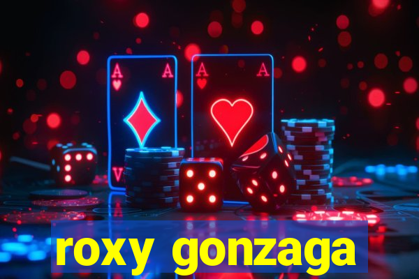 roxy gonzaga