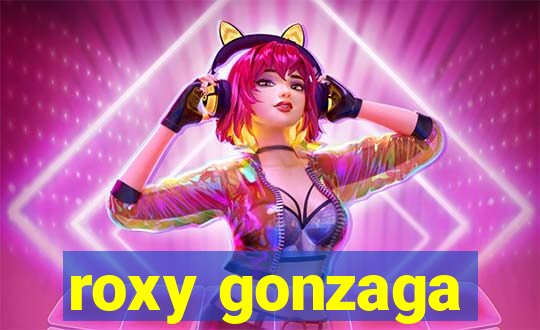 roxy gonzaga