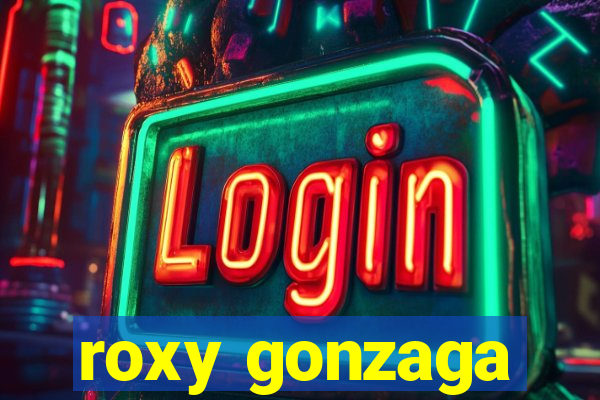 roxy gonzaga