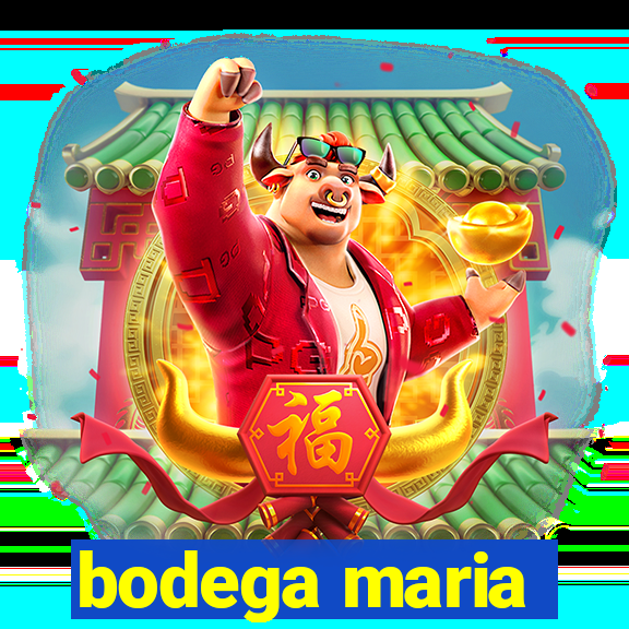 bodega maria