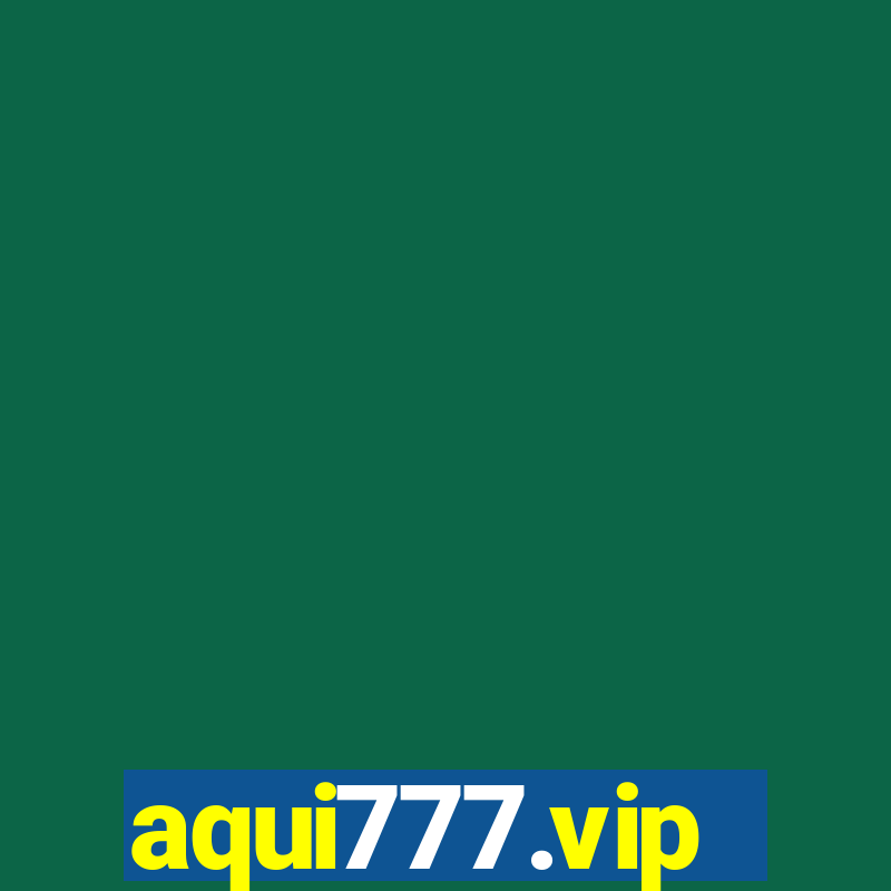 aqui777.vip