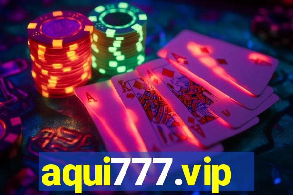 aqui777.vip