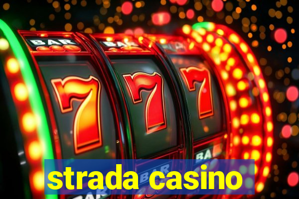 strada casino