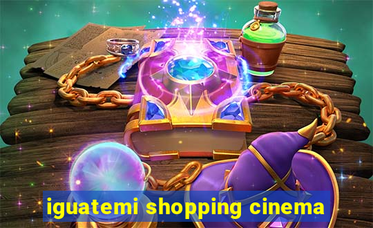 iguatemi shopping cinema