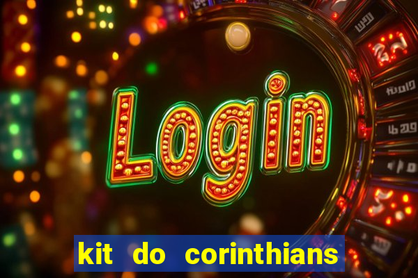 kit do corinthians dls 2019