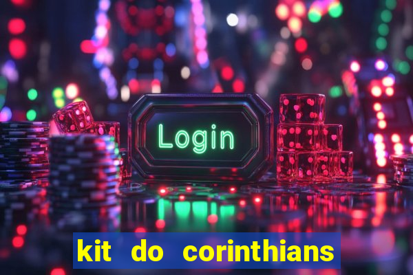 kit do corinthians dls 2019