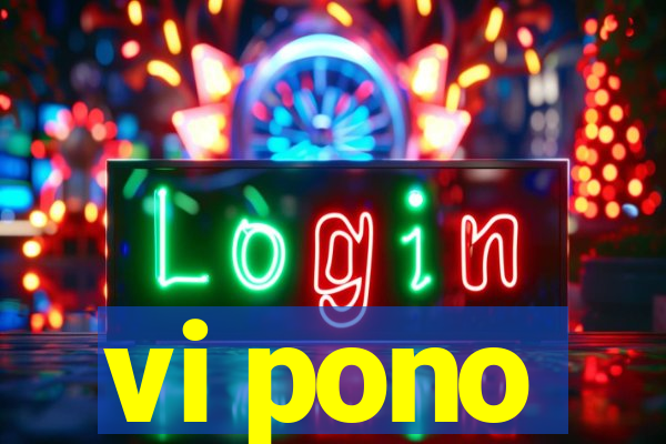 vi pono