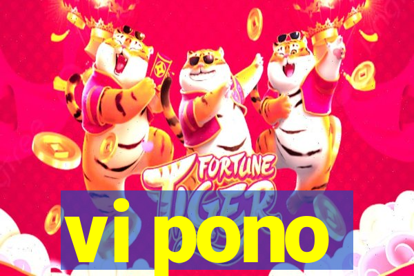 vi pono