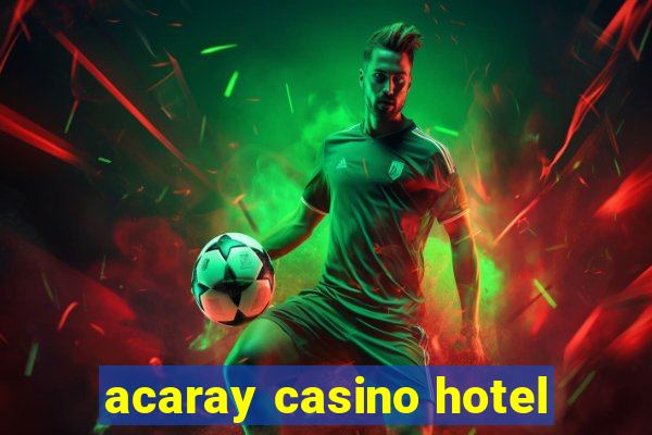 acaray casino hotel