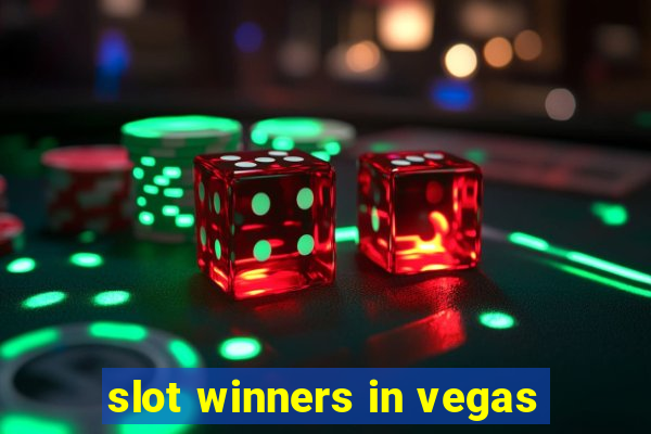 slot winners in vegas