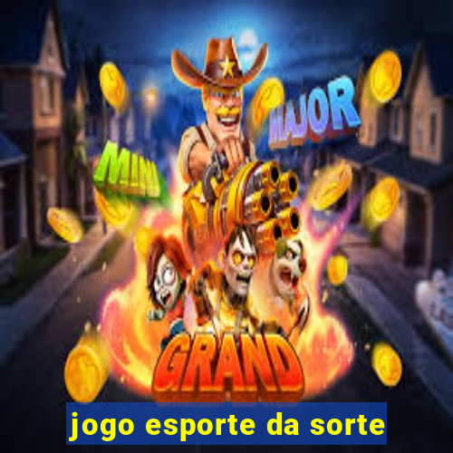 jogo esporte da sorte