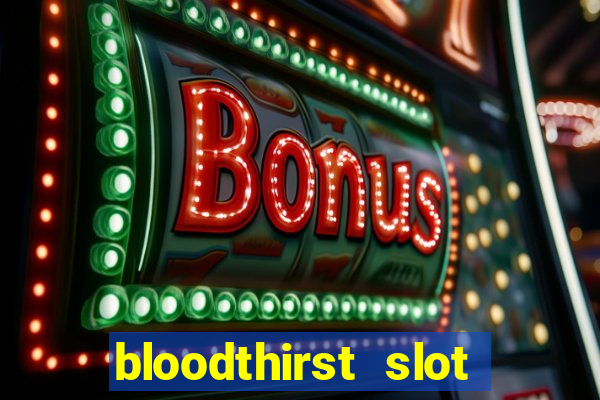 bloodthirst slot free play