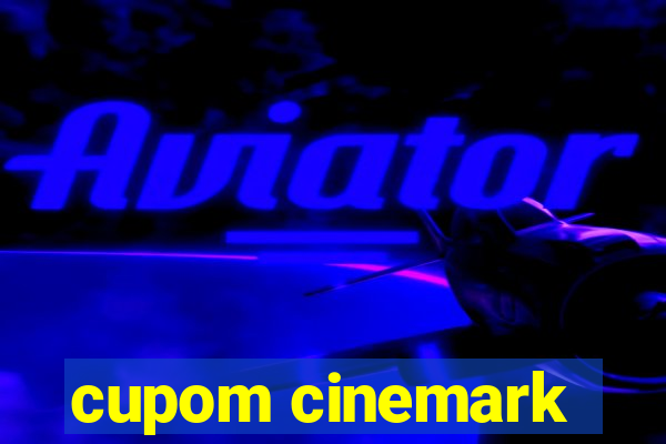 cupom cinemark