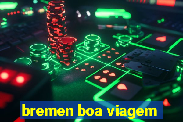 bremen boa viagem