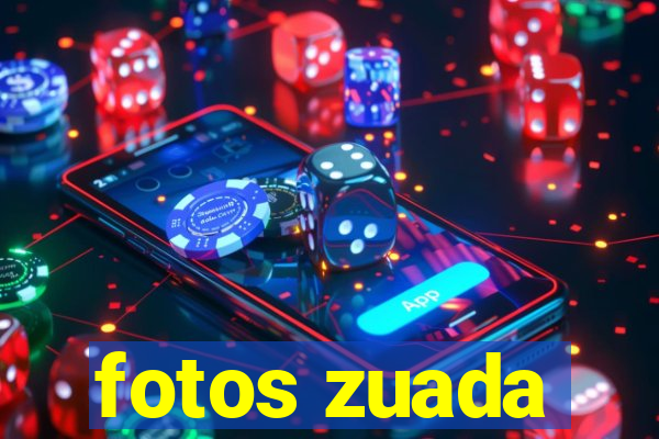 fotos zuada