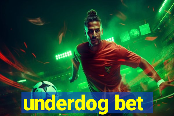 underdog bet