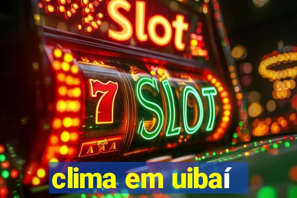 clima em uibaí